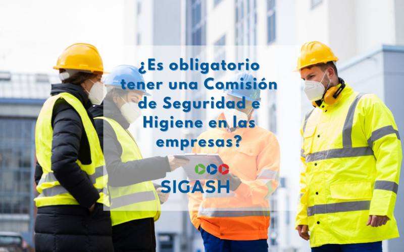 ¿Es obligatorio tener una Comisión de Seguridad e Higiene en las